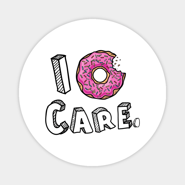 I Donut Care Funny Magnet by cloud9hopper